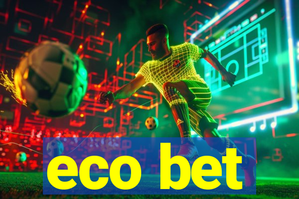 eco bet