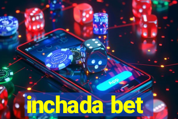 inchada bet