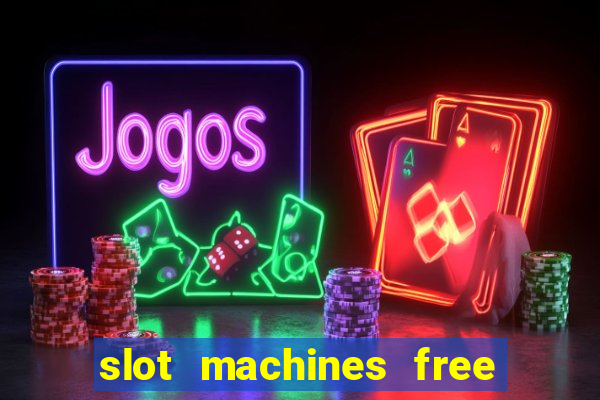 slot machines free to play