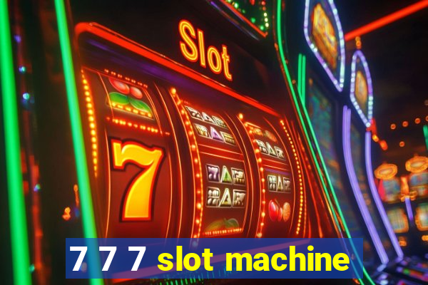 7 7 7 slot machine