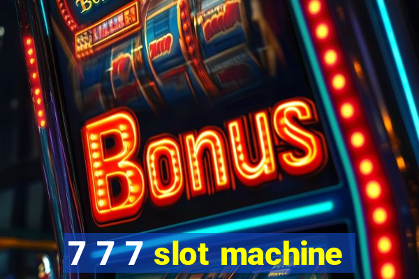 7 7 7 slot machine