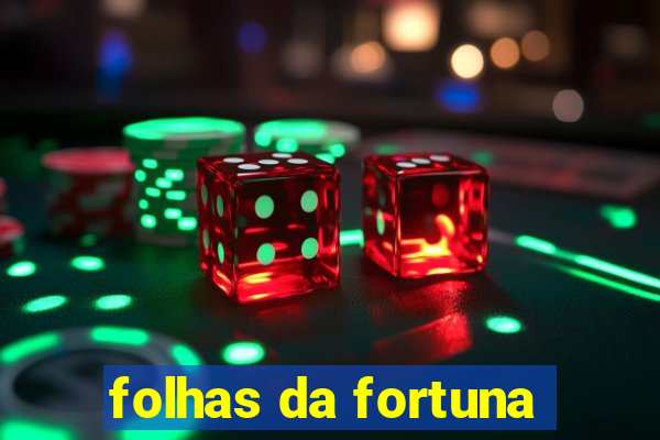 folhas da fortuna