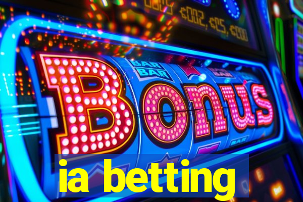 ia betting