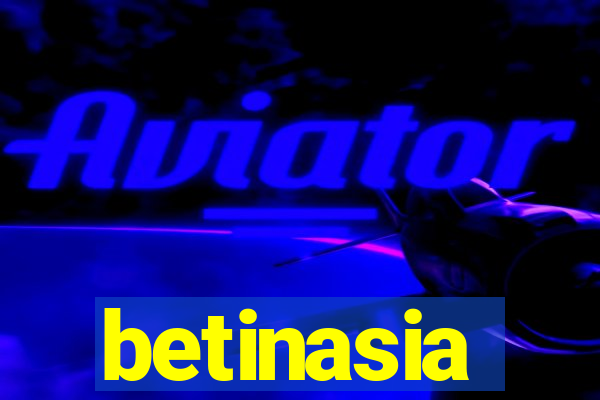 betinasia