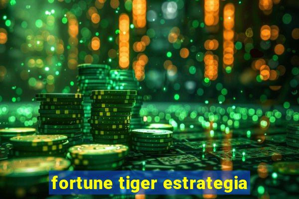 fortune tiger estrategia