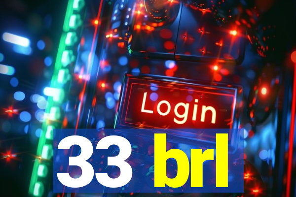 33 brl