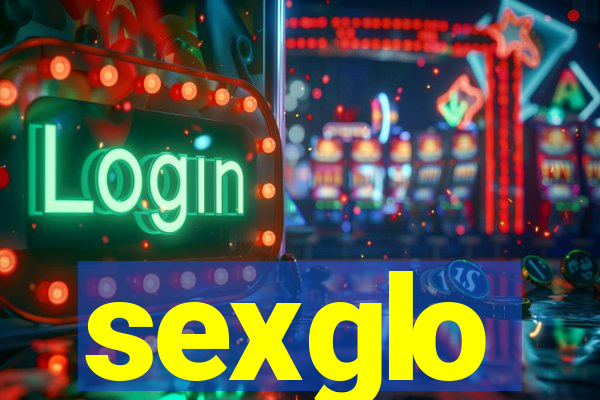 sexglo