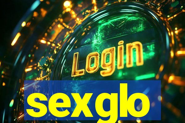 sexglo