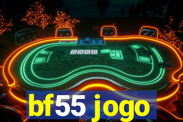 bf55 jogo