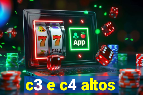 c3 e c4 altos