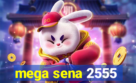 mega sena 2555