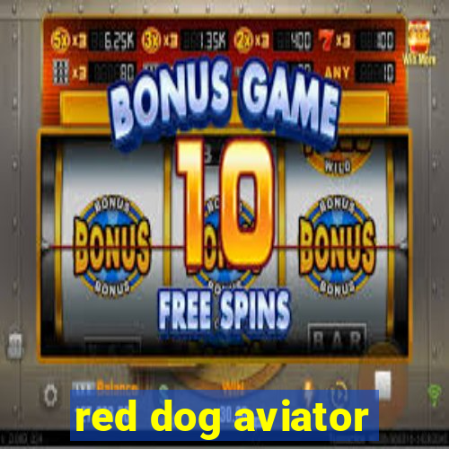 red dog aviator