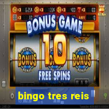 bingo tres reis