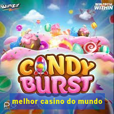 melhor casino do mundo