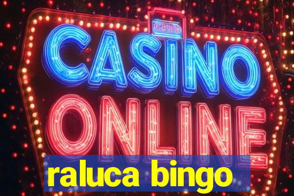 raluca bingo