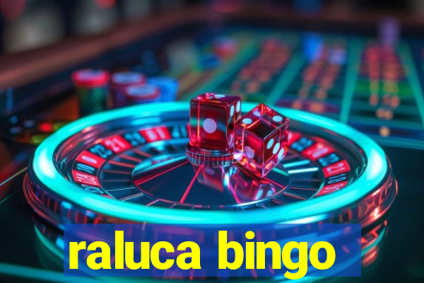 raluca bingo