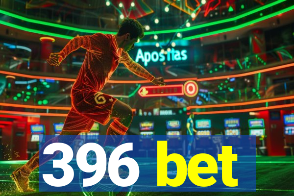 396 bet