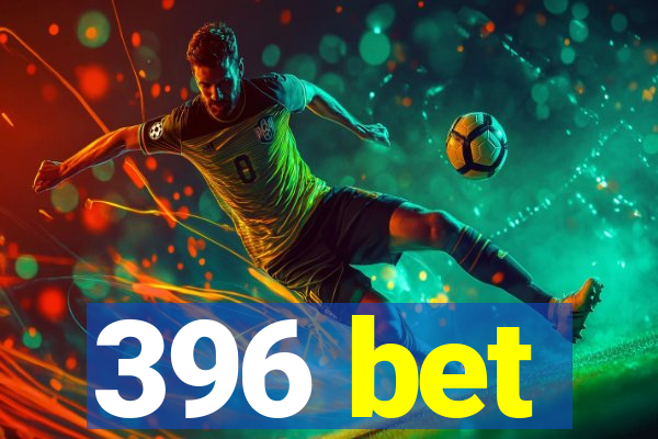 396 bet