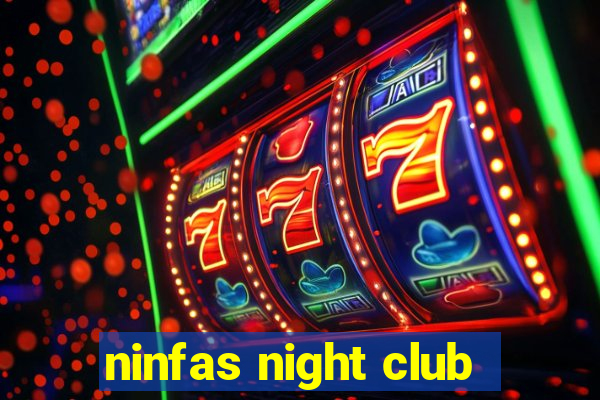 ninfas night club