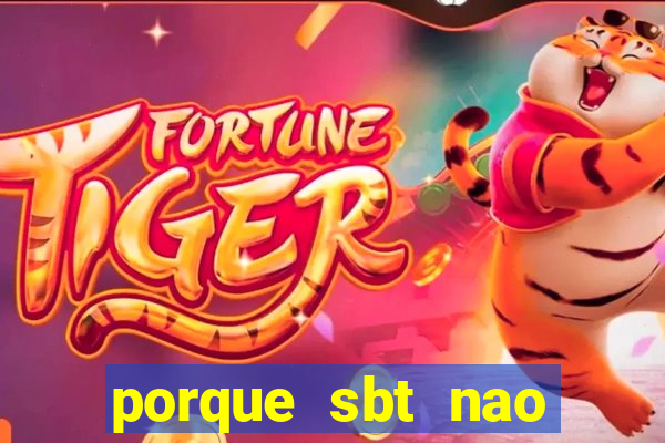 porque sbt nao pega na tv digital