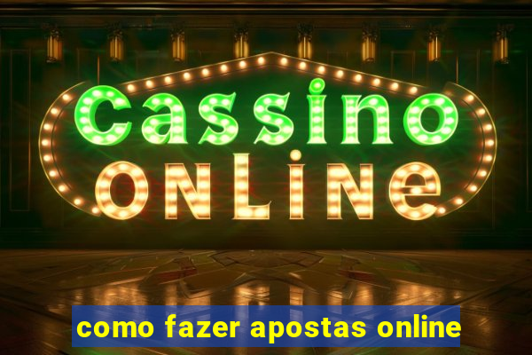 como fazer apostas online