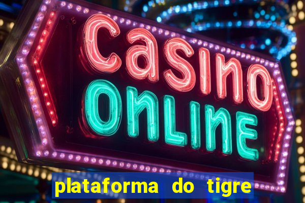 plataforma do tigre com bonus