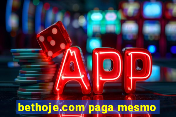 bethoje.com paga mesmo