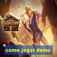 como jogar demo