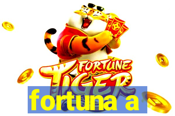 fortuna a