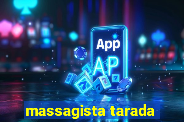 massagista tarada