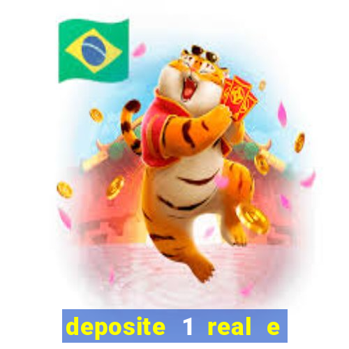 deposite 1 real e ganhe bonus