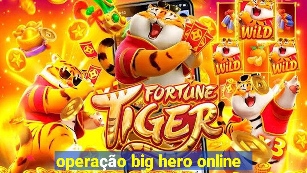 operação big hero online