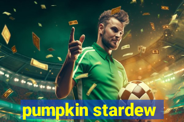 pumpkin stardew