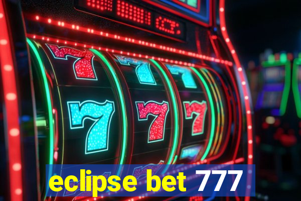 eclipse bet 777