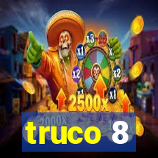 truco 8