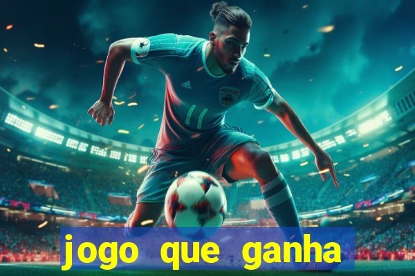 jogo que ganha dinheiro grátis