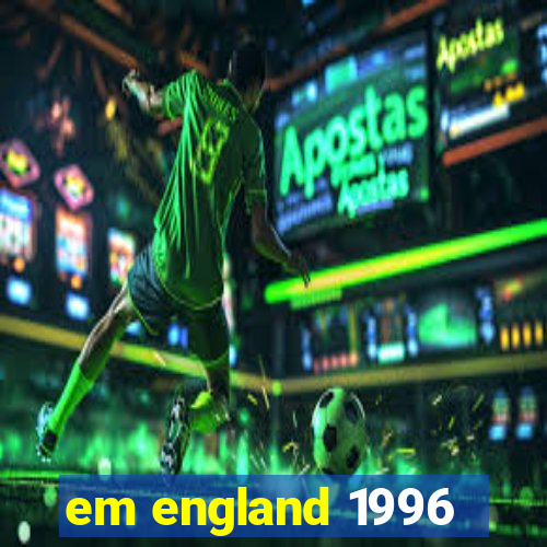 em england 1996