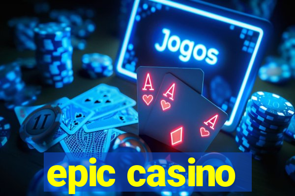 epic casino