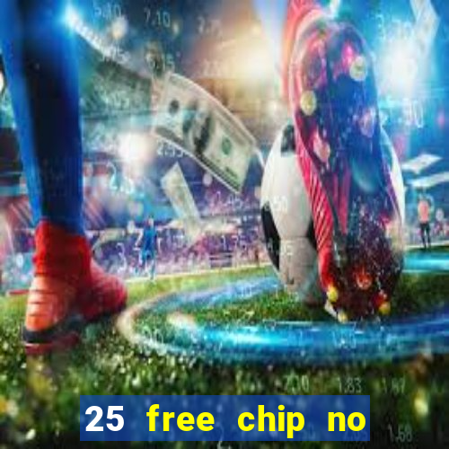 25 free chip no deposit pure casino