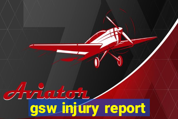 gsw injury report