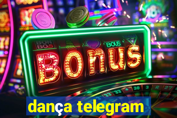 dança telegram