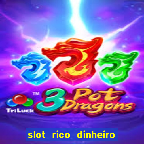 slot rico dinheiro real pix