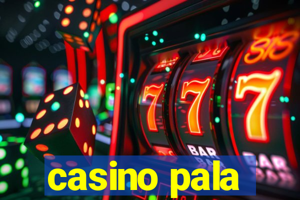 casino pala