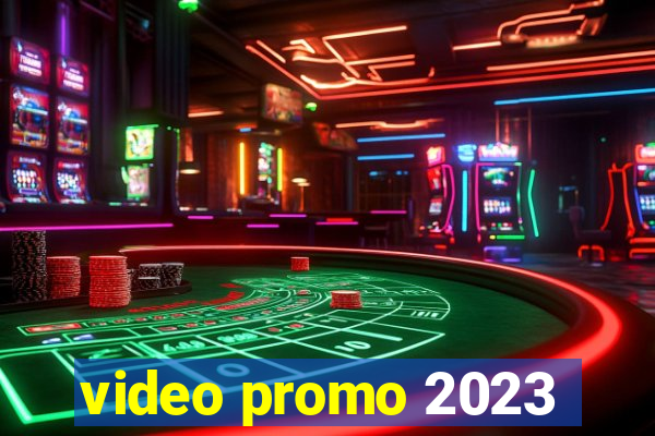 video promo 2023