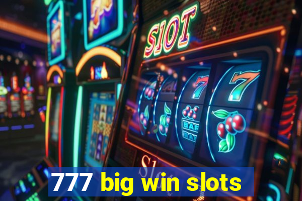 777 big win slots