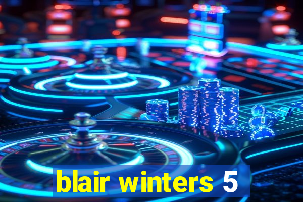 blair winters 5