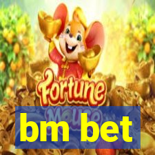 bm bet