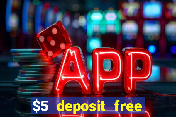 $5 deposit free spins casino