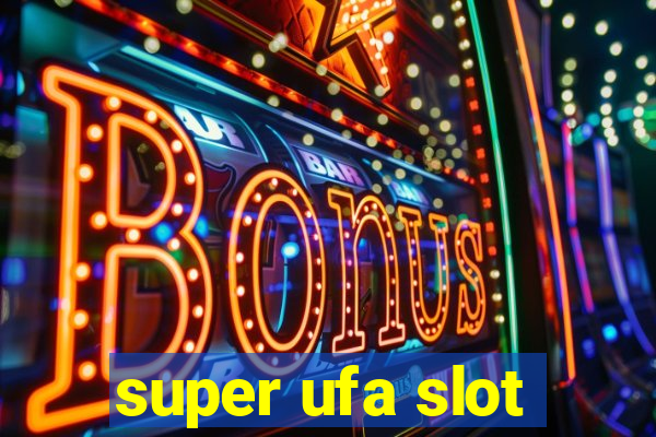 super ufa slot