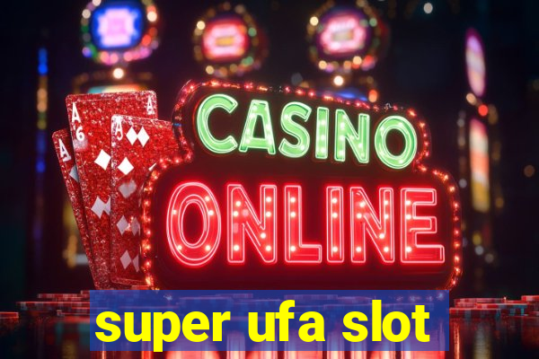 super ufa slot